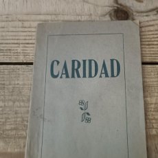 Libros de segunda mano: CARIDAD, MARÍA DEL CARMEN PORTILLO, ACCIÓN CATÓLICA, 1947, 60 PAGINAS. Lote 380184529