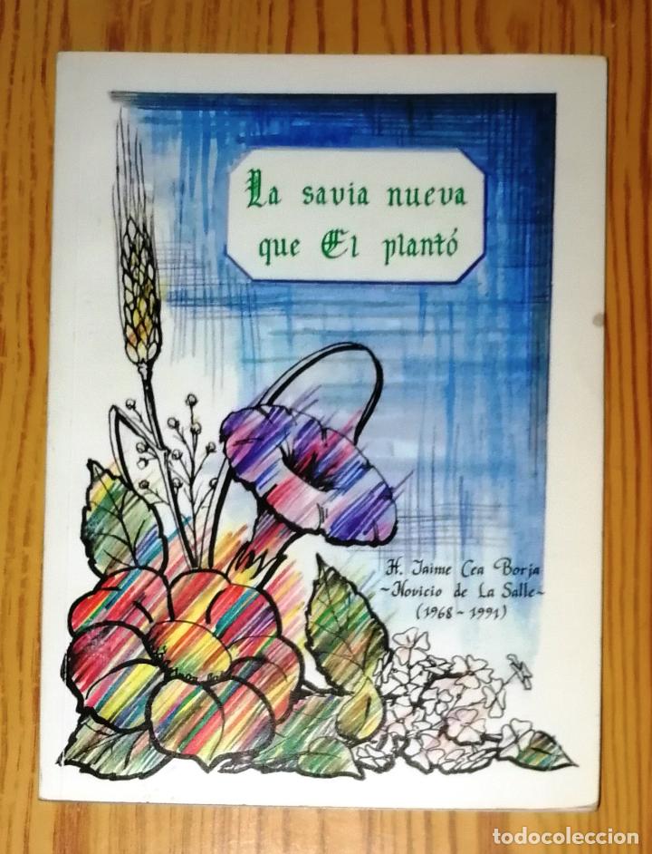 Livres d'occasion: LA SAVIA NUEVA QUE &Eacute;L PLANT&Oacute; / H. Jaime Cea Borja, Novicio de La Salle. - 1991?