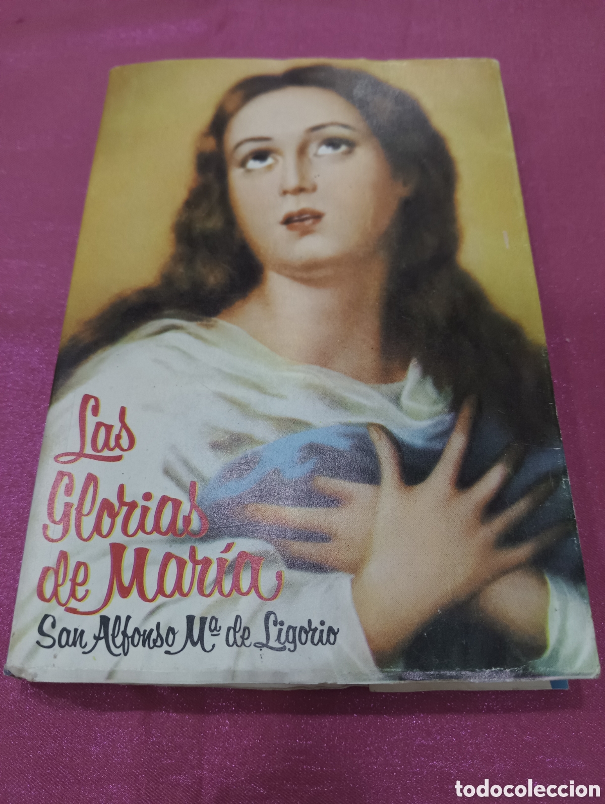 Libri di seconda mano: Las Glorias de Mar&iacute;a - San Alfonso Mar&iacute;a de Ligorio 1977