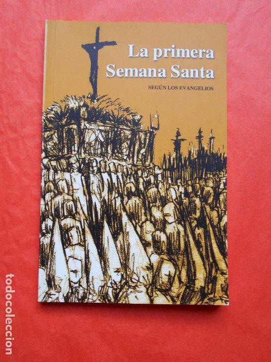 Libros de segunda mano: LA PRIMERA SEMANA SANTA SEGUN LOS EVANGELIOS