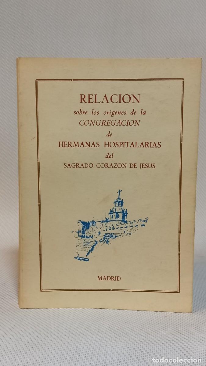 Libros de segunda mano: Relaci&oacute;n sobre los or&iacute;genes de la Congregaci&oacute;n Hermanas Hospitalarias del Sagrado Coraz&oacute;n de Jes&uacute;s.