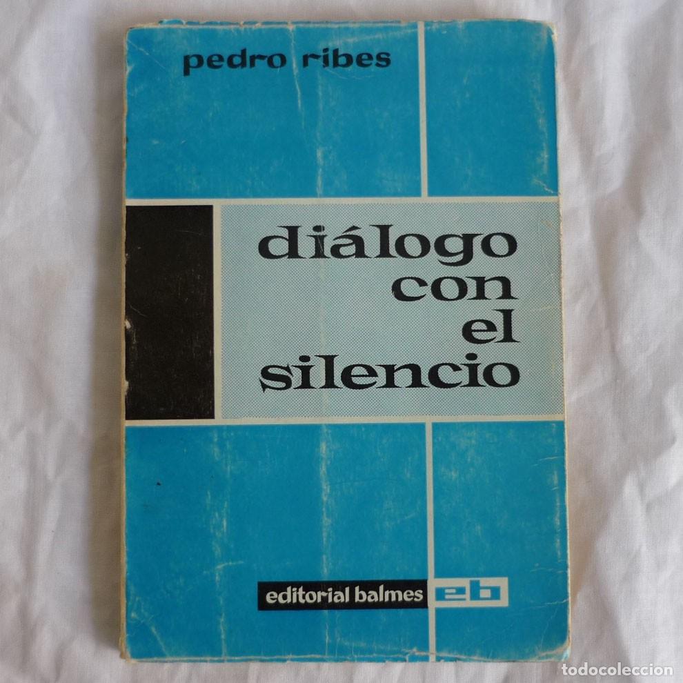 Libros de segunda mano: Di&aacute;logo con el silencio 1969 Pedro Ribes - Foto 1