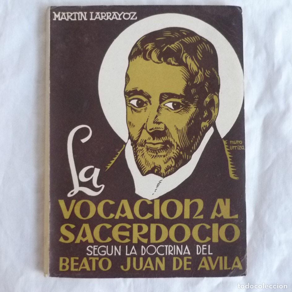 Second hand books: La vocaci&oacute;n al sacerdocio seg&uacute;n la doctrina del beato Juan de Avila, Mart&iacute;n Larrayoz 1949