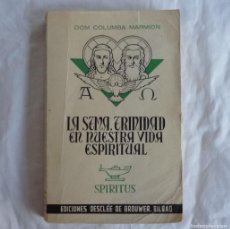 Libros de segunda mano: LA SANTÍSIMA TRINIDAD EN NUESTRA VIDA ESPIRITUAL, DOM COLUMBA MARMION 1961. Lote 383451189