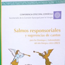Libros de segunda mano: SALMOS RESPONSORIALES Y SUGERENCIAS DE CANTOS 2022-2023. Lote 384674474