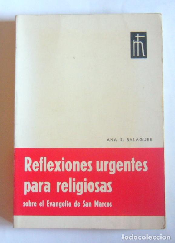 Gebrauchte B&uuml;cher: REFLEXIONES URGENTES PARA RELIGIOSAS - SOBRE EL EVANGELIO DE SAN MARCOS - ANA S. BALAGUER