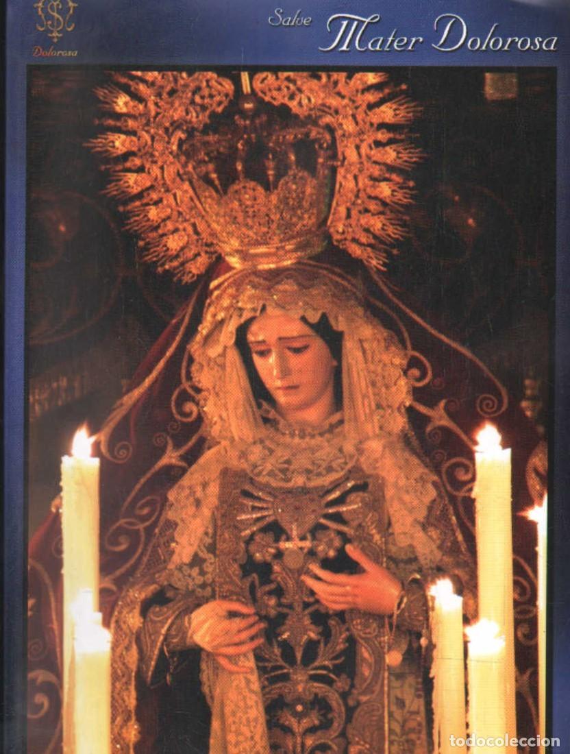 Libros de segunda mano: SALVE MATER DOLOROS. SEMANA SANTA HUELVA 2007. A-SESANTA-2853