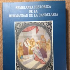 Libros de segunda mano: SEMBLANZA HISTORICA DE LA HERMANDAD DE LA CANDELARIA MARTIN CARLOS PALOMO SEMANA SANTA SEVILLA