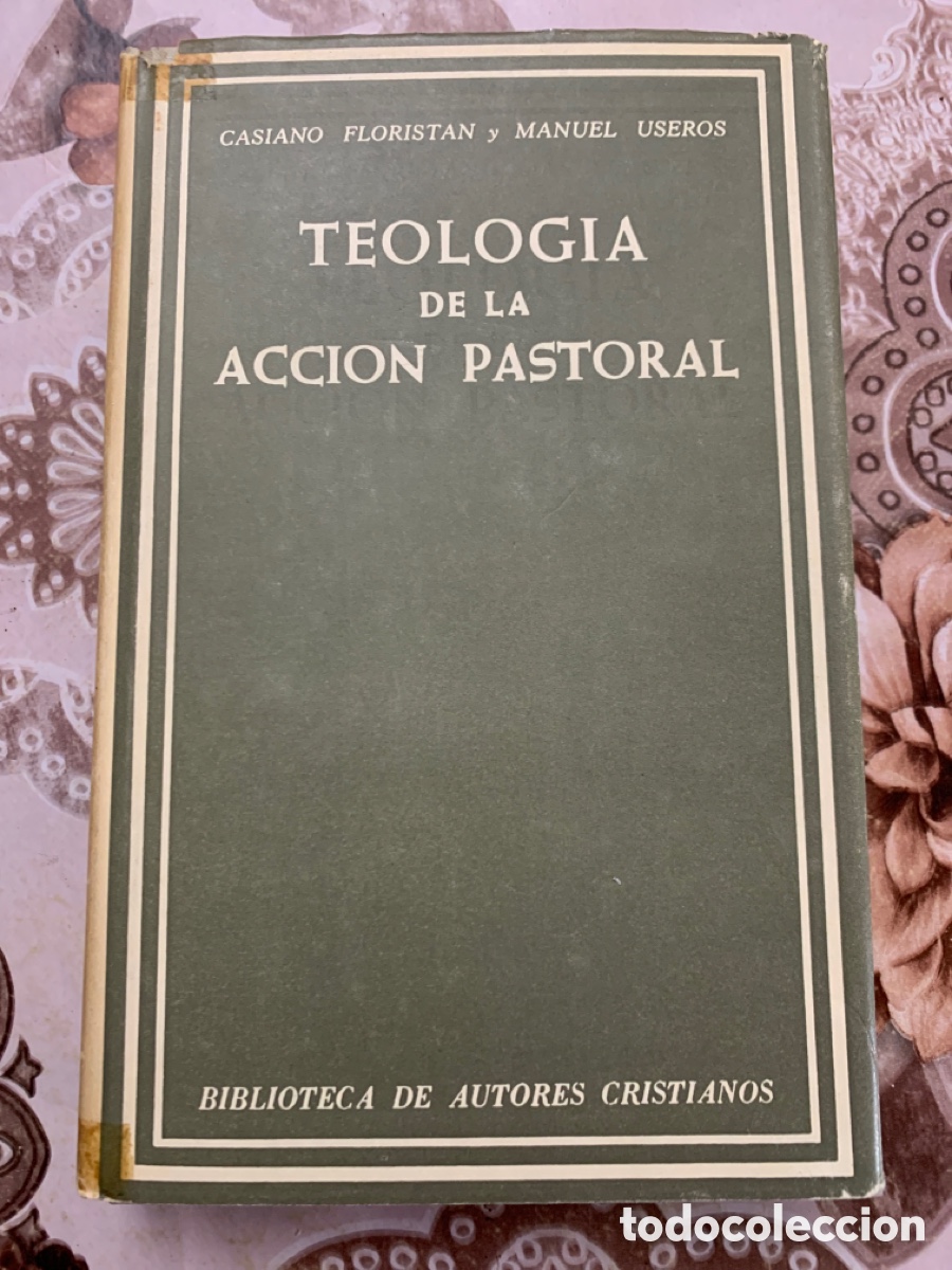 Libros de segunda mano: Teolog&iacute;a de la acci&oacute;n pastoral. Casiano Florist&aacute;n y Manuel Useros. Tapa dura.