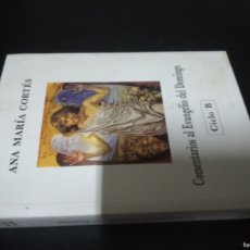 Libros de segunda mano: COMENTARIOS AL EVANGELIO DEL DOMINGO / ANA MARIA CORTES / AL96B / CICLO B