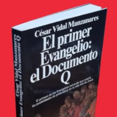 Libros de segunda mano: EL PRIMER EVANGELIO: EL DOCUMENTO Q. CÉSAR VIDAL MANZANARES. CÓMO NUEVO.. Lote 386881099