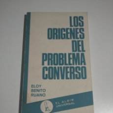 Libros de segunda mano: 1976 LOS ORÍGENES DEL PROBLEMA CONVERSO. ELOY BENITO RUANO. EL ALBIR UNIVERSAL. Lote 387038149