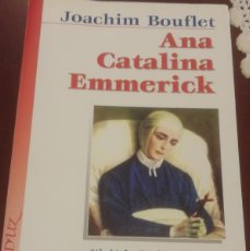 Libros de segunda mano: ANA CATALINA EMMERICK, JOACHIM BOUFLET, PALABRA