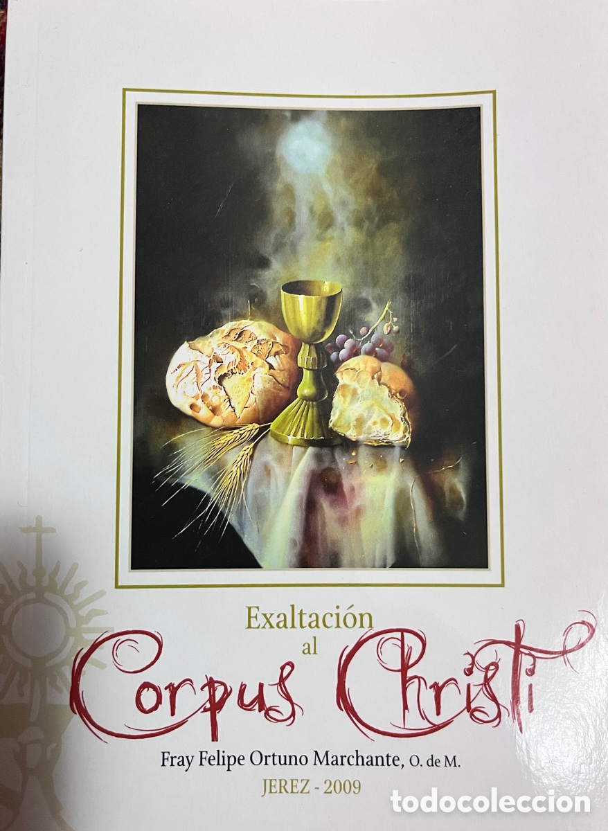 Livros em segunda m&atilde;o: Exaltaci&oacute;n al Corpus Christi. Jerez. Fray Felipe Ortuno
