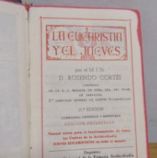 Libros de segunda mano: ROSENDO CORTES LA EUCARISTIA Y EL JUEVES EDICION DEFINITIVA AÑO 1952. Lote 387749934