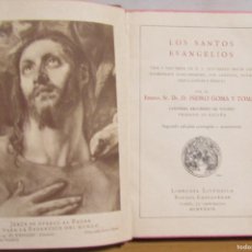 Libros de segunda mano: ISIDRO GOMA Y TOMAS LOS SANTOS EVANGELIOS SEGUNDA EDICION LIBRERIA RAFEL CASULLERAS AÑO 1939. Lote 387750759