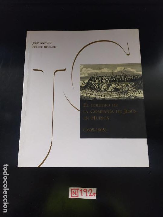 Libros de segunda mano: El colegio de la Compa&ntilde;&iacute;a de Jes&uacute;s en Huesca - Foto 1
