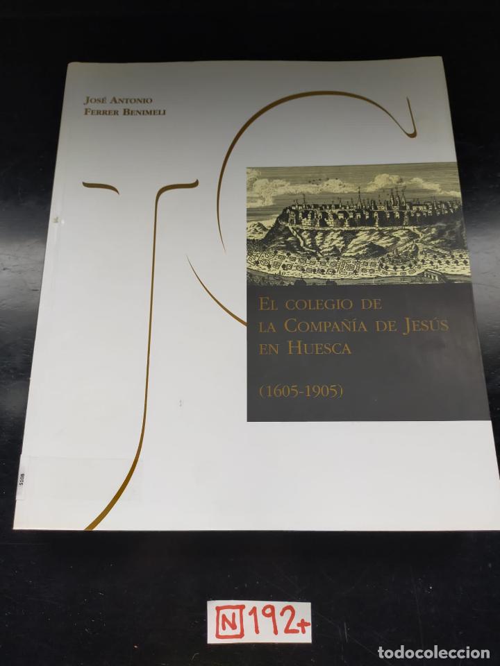 Libros de segunda mano: El colegio de la Compa&ntilde;&iacute;a de Jes&uacute;s en Huesca - Foto 1