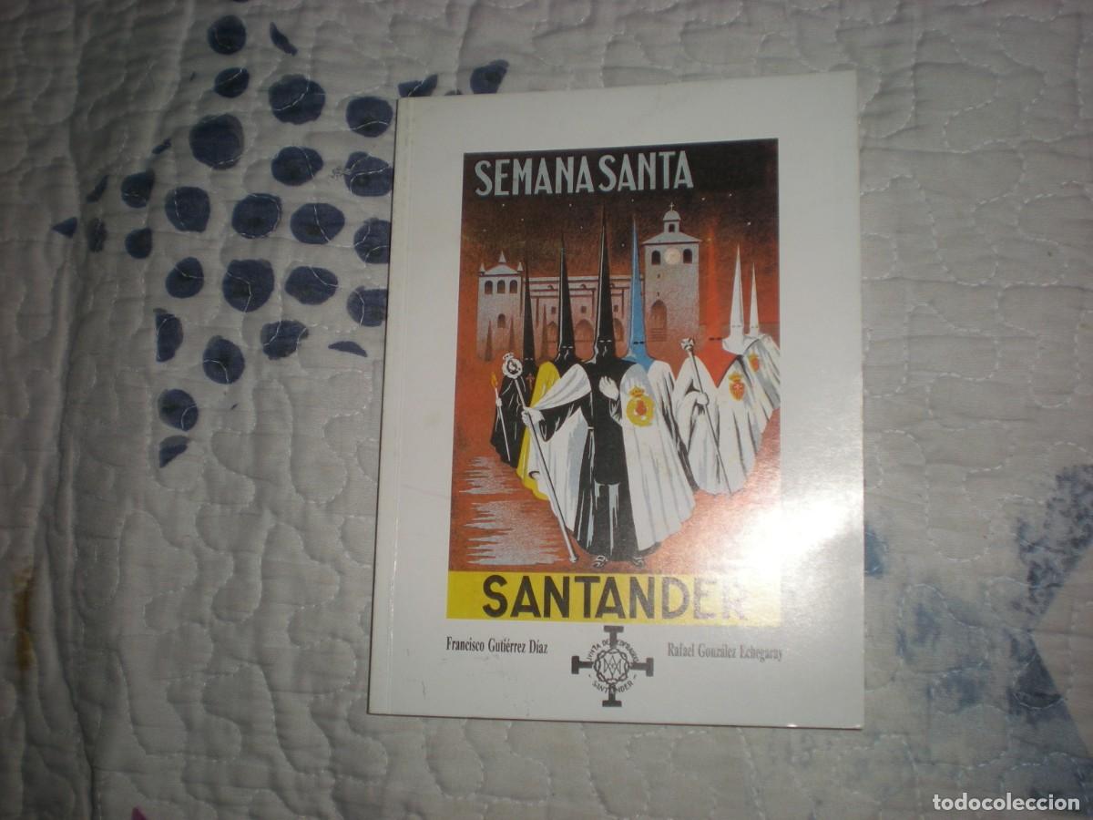 Libros de segunda mano: SEMANA SANTA SANTANDER. Francisco Guti&eacute;rrez D&iacute;az /Rafael Gonz&aacute;lez Echegaray.Caja Cantabria 1993
