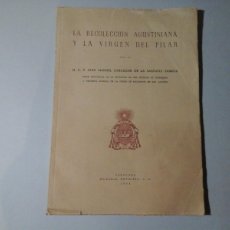 Libros de segunda mano: FRAY MANUEL CARCELLER. LA RECOLECCIÓN AGUSTINIANA Y LA VIRGEN DEL PILAR. 1ª EDICIÓN 1954. ZARAGOZA