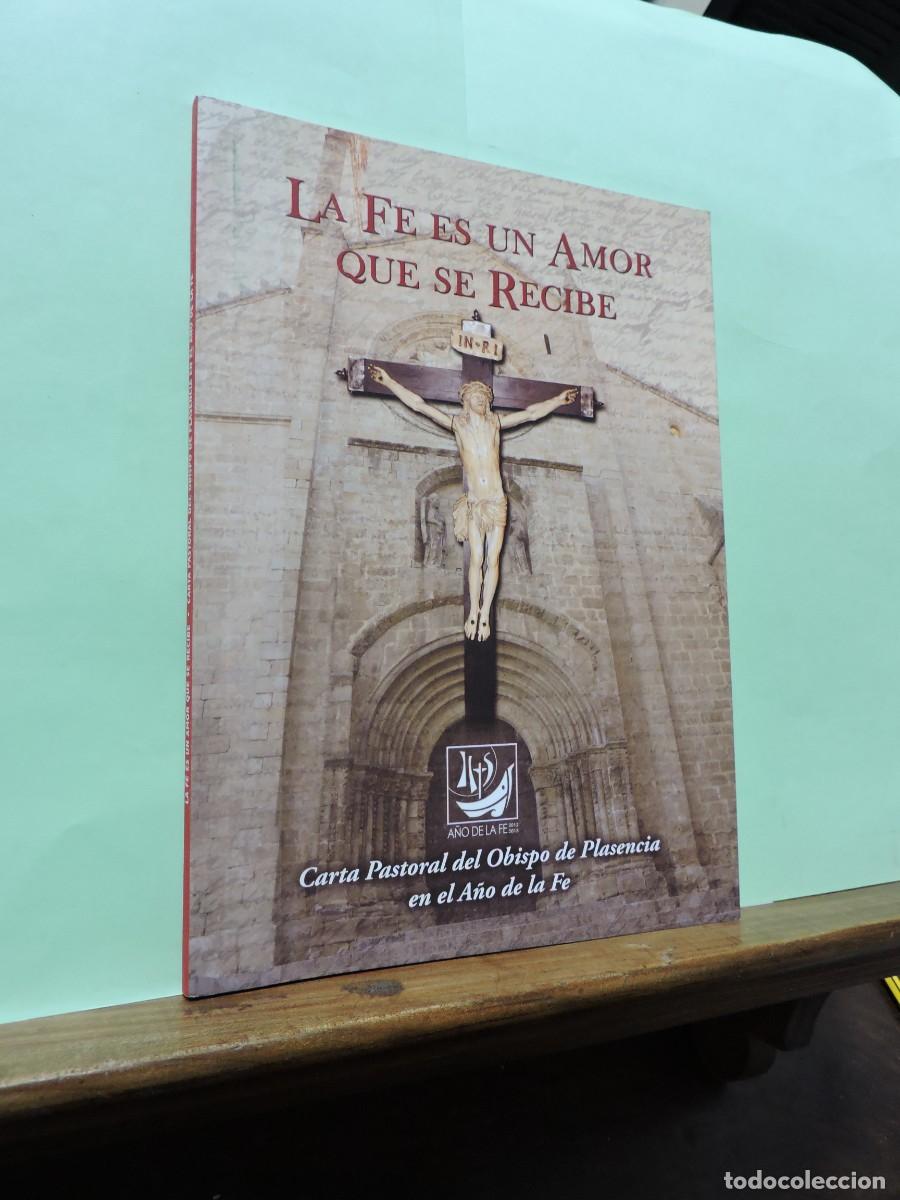 Gebrauchte B&uuml;cher: La Fe es un amor que se recibe. Carta Pastoral del Obispo de Plasencia en el A&ntilde;o de la Fe. 2012