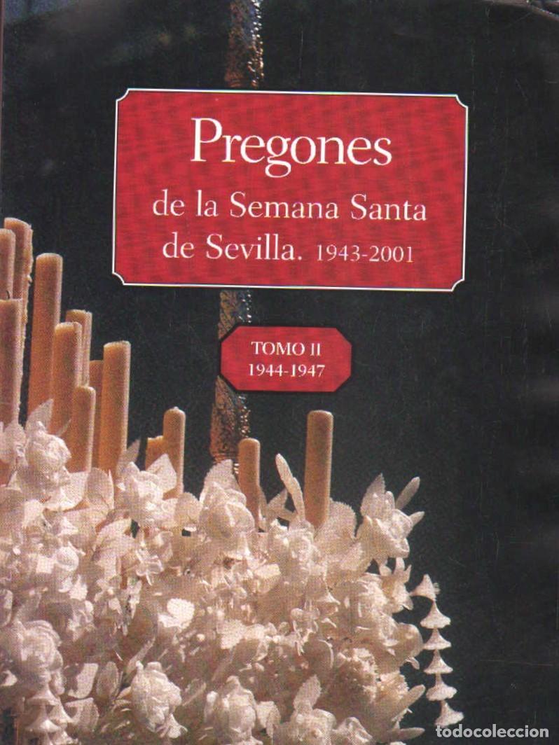 Libros de segunda mano: PREGONES DE LA SEMANA SANTA DE SEVILLA. TOMO II: 1944-1947. A-SESANTA-2946