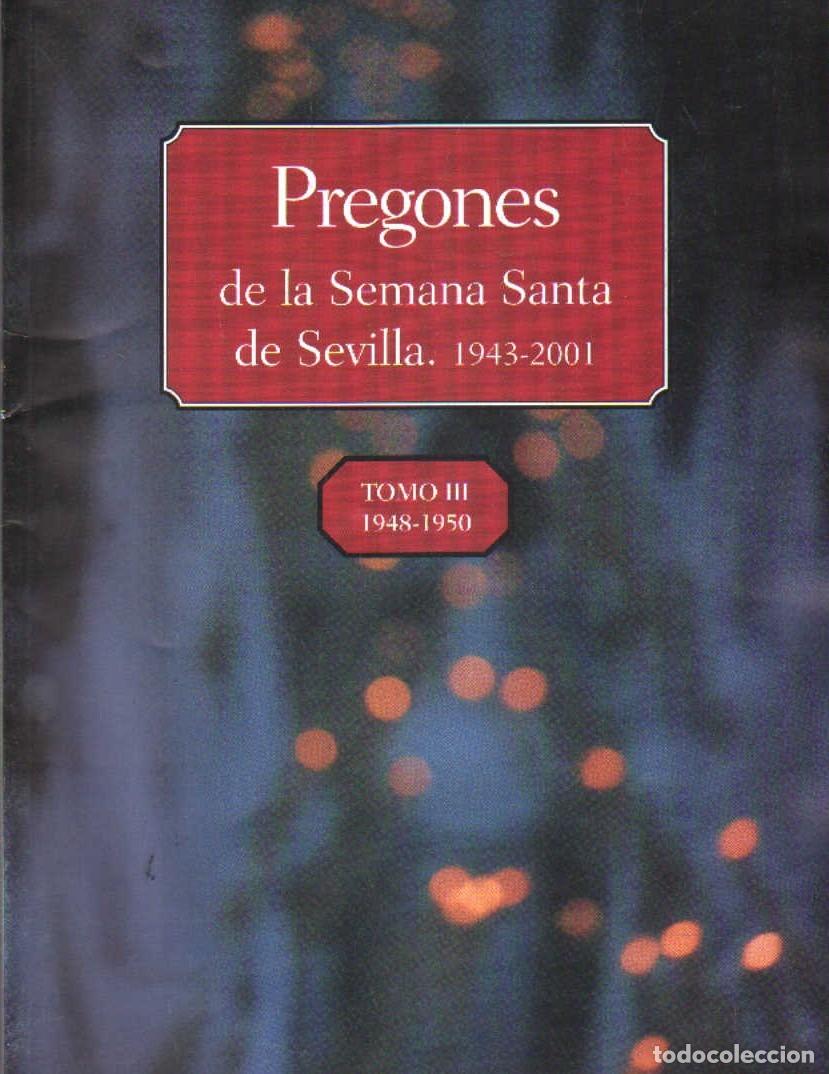Libros de segunda mano: PREGONES DE LA SEMANA SANTA DE SEVILLA. TOMO III: 1948-1950. A-SESANTA-2947