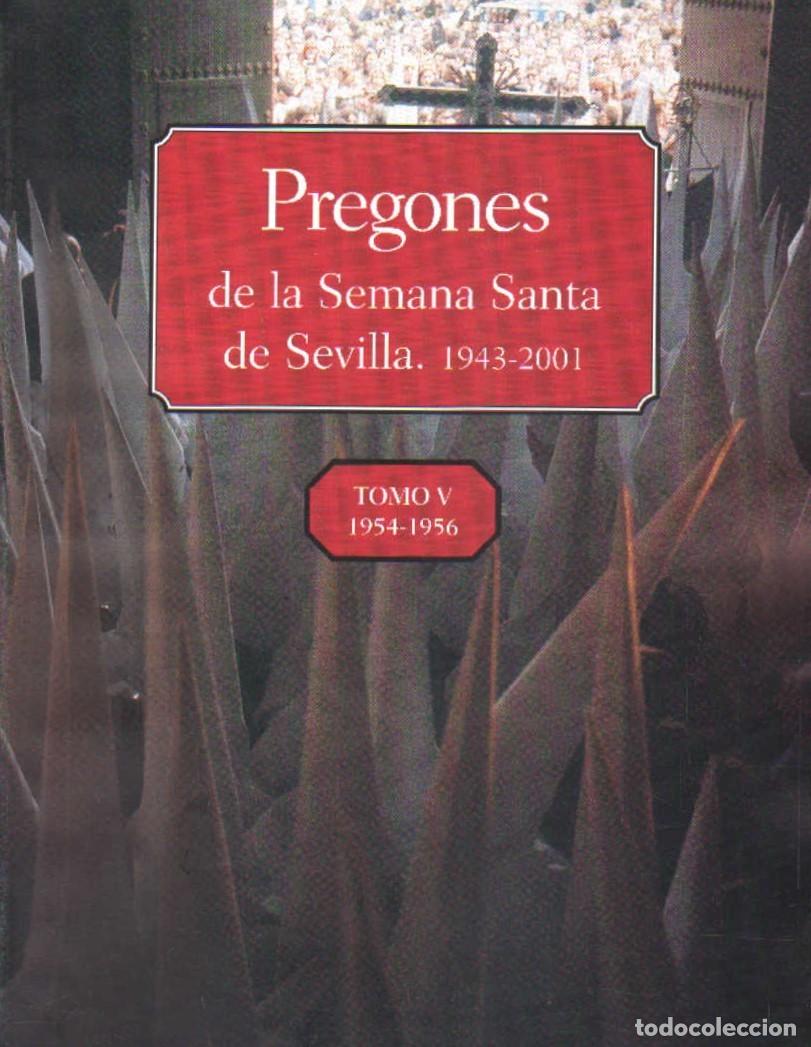 Libros de segunda mano: PREGONES DE LA SEMANA SANTA DE SEVILLA. TOMO V: 1954-1956. A-SESANTA-2949
