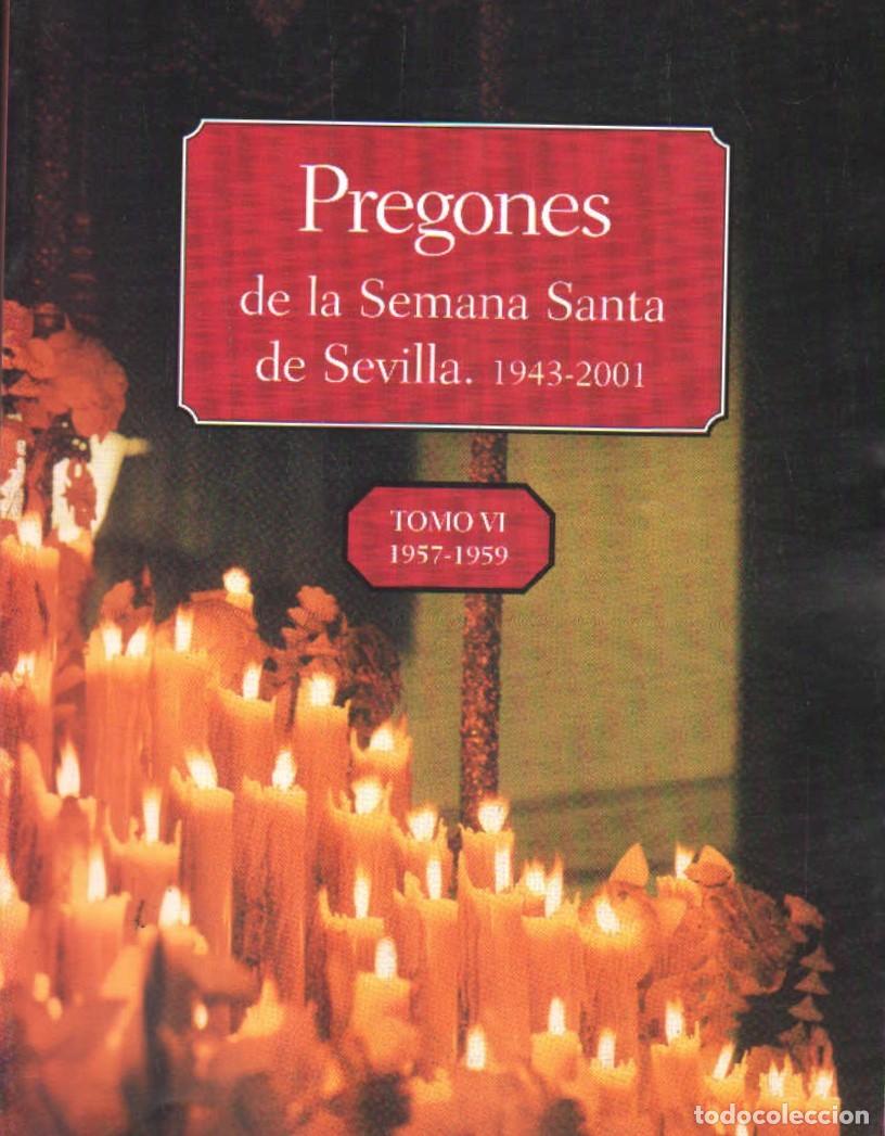 Libros de segunda mano: PREGONES DE LA SEMANA SANTA DE SEVILLA. TOMO VI: 1957-1959. A-SESANTA-2950
