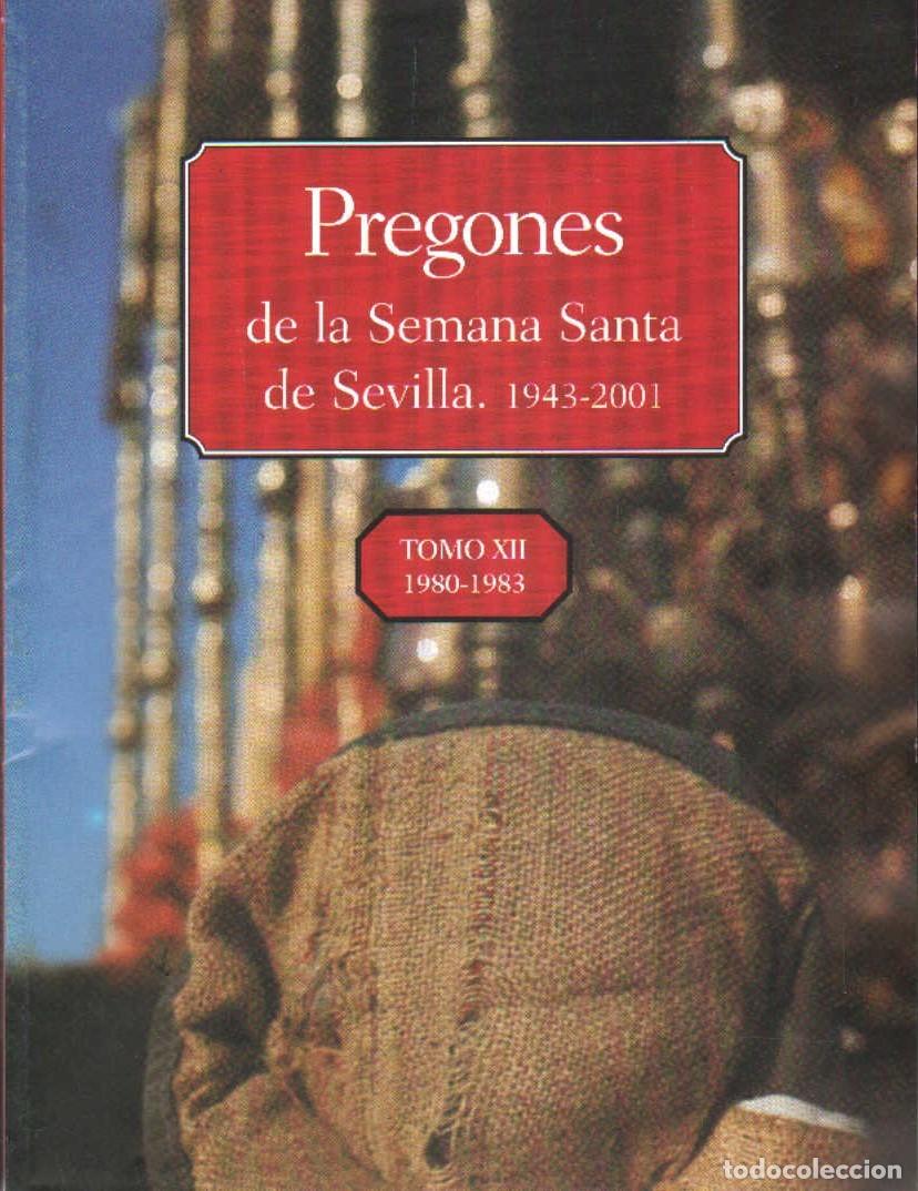 Libros de segunda mano: PREGONES DE LA SEMANA SANTA DE SEVILLA. TOMO XII: 1980-1983. A-SESANTA-2953