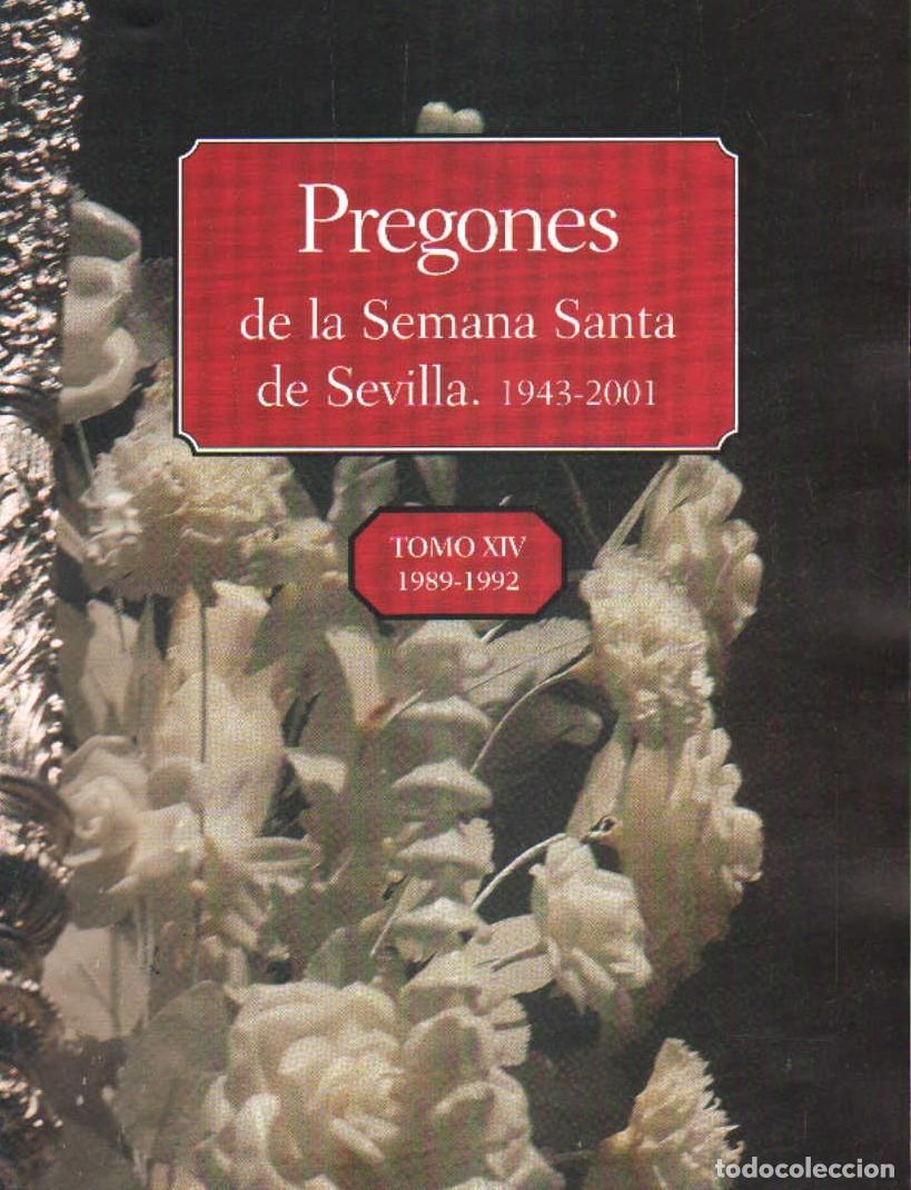 Libros de segunda mano: PREGONES DE LA SEMANA SANTA DE SEVILLA. TOMO XIV: 1989-1992. A-SESANTA-2955