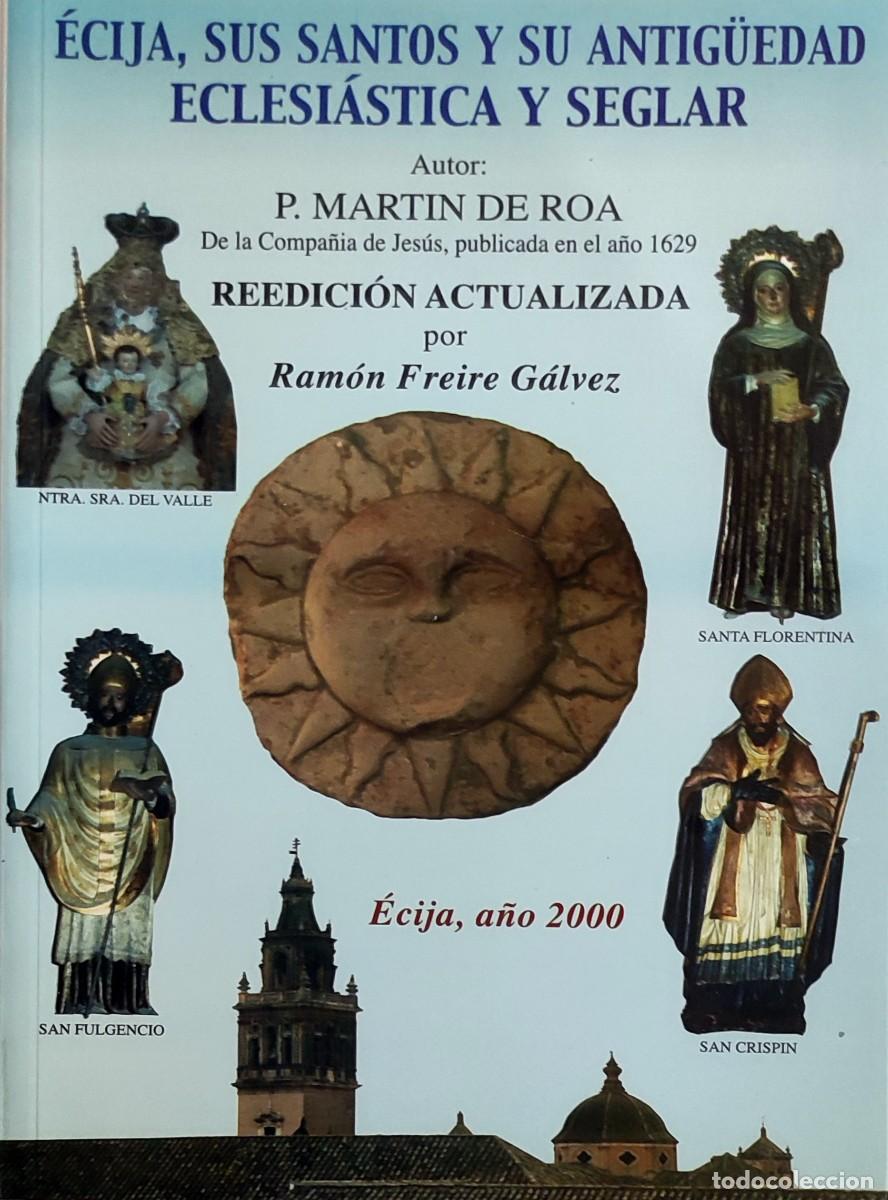 Livres d'occasion: &Eacute;CIJA, SUS SANTOS Y SU ANTIG&Uuml;EDAD ECLESI&Aacute;STICA Y SEGLAR / P. MART&Iacute;N DE ROA. &Eacute;CIJA, 2001.