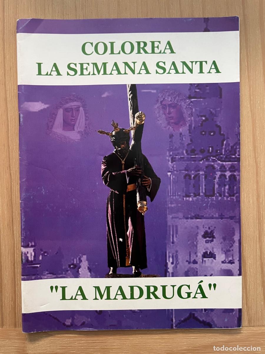 Libros de segunda mano: CV4. COLOREA SEMANA SANTA DE SEVILLA LA MADRUGA