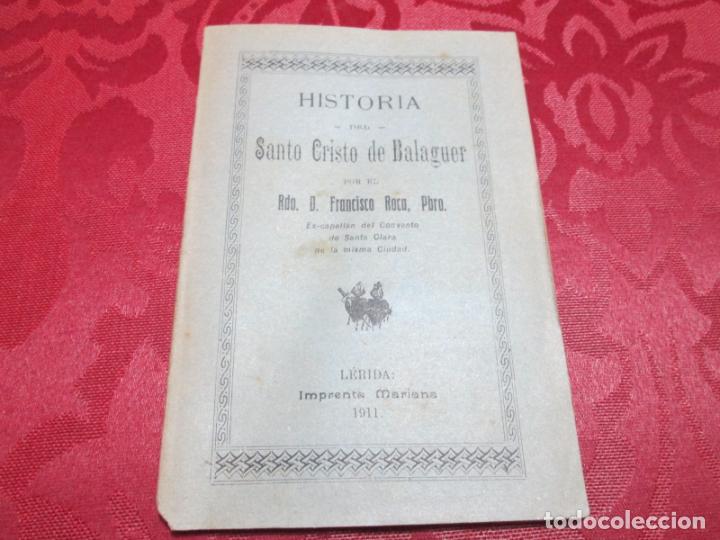 Libros de segunda mano: HISTORIA DEL SANTO CRISTO DE BALAGUER - FRANCISCO ROCA - 1911