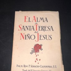 Libros de segunda mano: EL ALMA DE SANTA TERESA DEL NIÑO JESÚS. R.P. IGNACIO CASANOVAS. EDITORIAL BALMES. BARCELONA, 1946.