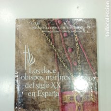 Libri di seconda mano: LIBRO NUEVO LOS DOCE OBISPOS MÁRTIRES DEL SIGLO XX EN ESPAÑA