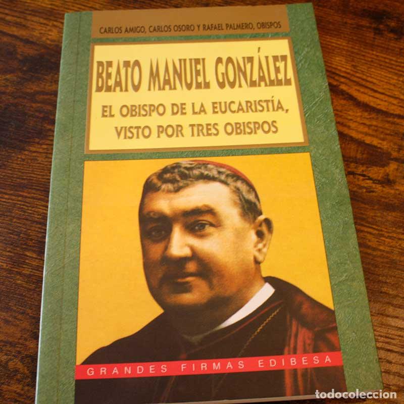 Second hand books: Beato Manuel Gonz&aacute;lez. El obispo de la eucarast&iacute;a, visto por tres obispos - Libro Segunda Mano