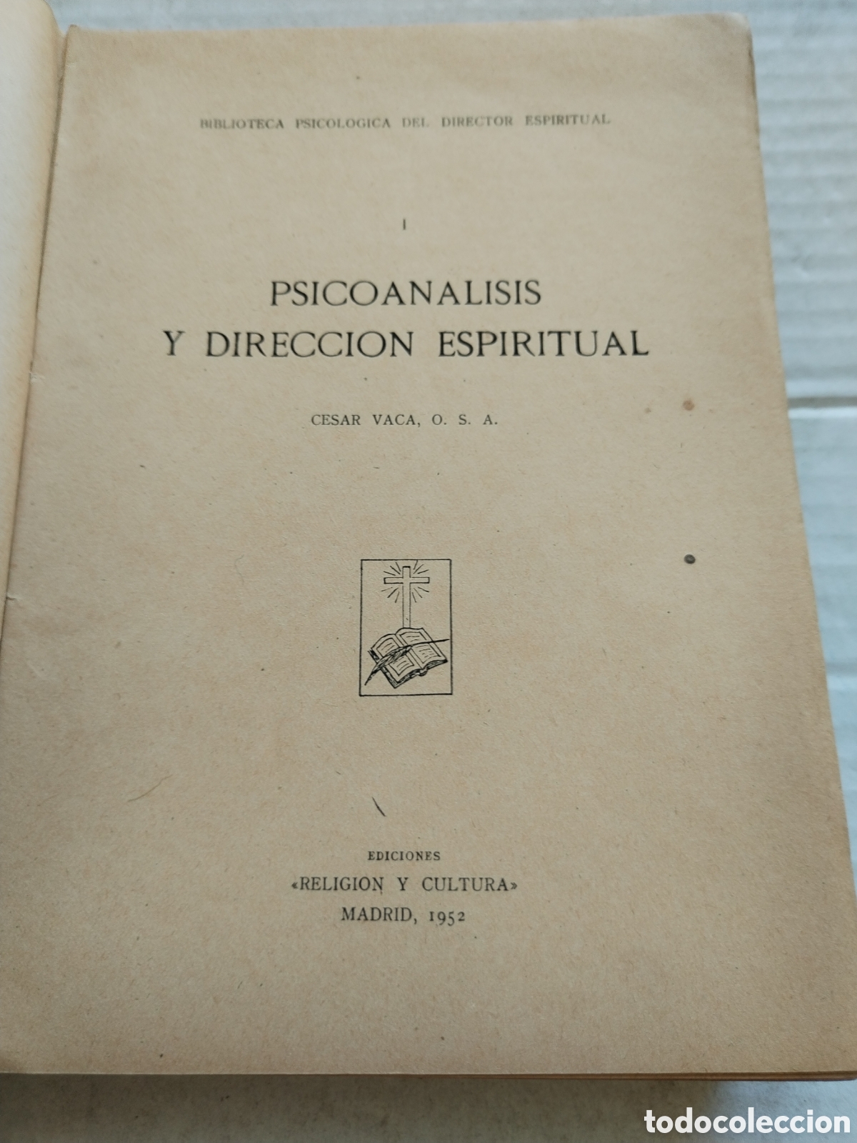 Libros de segunda mano: PSICOANALISIS Y DIRECCI&Oacute;N ESPIRITUAL/CESAR VACA - Foto 2