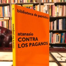 Libri di seconda mano: ATANASIO CONTRA LOS PAGANOS. BIBLIOTECA DE PATRÍSTICA. EDITORIAL CIUDAD NUEVA.