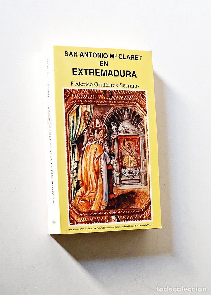 Libri di seconda mano: SAN ANTONIO M&ordf; CLARET EN EXTREMADURA - GUTI&Eacute;RREZ SERRANO, Federico