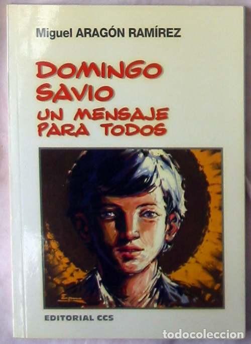 Libri di seconda mano: DOMINGO SAVIO UN MENSAJE PARA TODOS - MIGUEL ARAG&Oacute;N RAMIREZ - VER DESCRIPCI&Oacute;N Y FOTOS