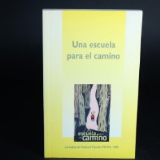 Libros de segunda mano: UNA ESCUELA PARA EL CAMINO / ED.SAN PIO X. Lote 397440499