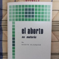 Libros de segunda mano: EL ABORTO, NO MATARÁS. N. BLÁZQUEZ. BAC POPULAR, Nº 4. 1977.