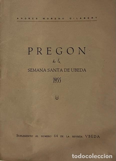 Libros de segunda mano: PREGON DE LA SEMANA SANTA DE UBEDA 1955 ANDRES MORENO GILABERT.