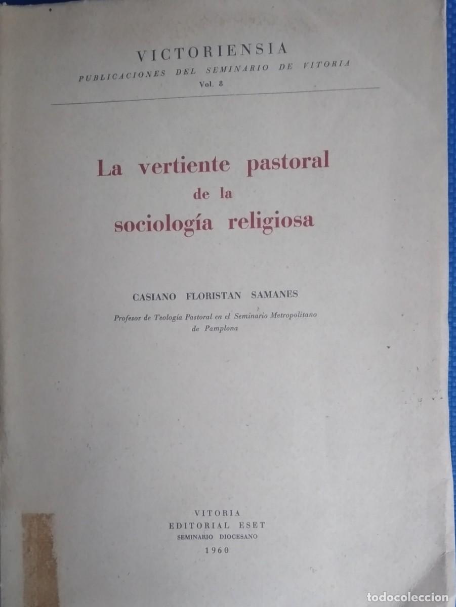 Libros de segunda mano: LA VERTIENTE PASTORAL DE LA SOCIOLOG&Iacute;A RELIGIOSA.