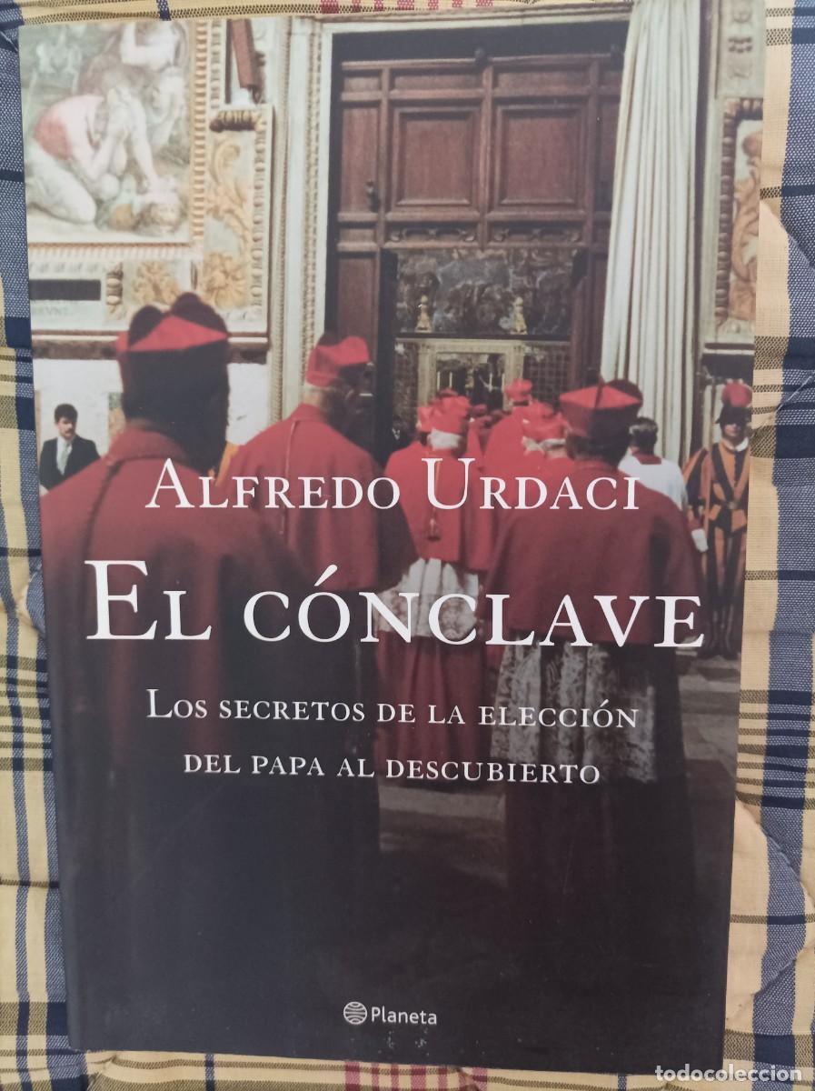 Libros de segunda mano: El C&oacute;nclave. Alfredo Urdaci. Planeta. 2005. - Foto 1