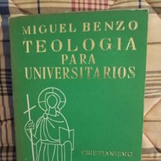Libros de segunda mano: TEOLOGÍA PARA UNIVERSITARIOS. MIGUEL BENZO. CRISTIANDAD. 1967. 4ª ED.. Lote 399185519