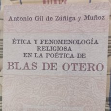 Libros de segunda mano: ÉTICA Y FENOMENOLOGÍA RELIGIOSA EN LA POÉTICA DE BLAS DE OTERO. GIL DE ZÚÑIGA. U. CARLOS III. 2011.. Lote 399905899