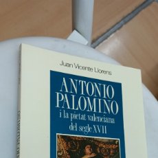 Libros de segunda mano: ANTONIO PALOMINO I LA PIETAT VALENCIANA DEL SEGLE XVII. POLITÈCNICA. A. EL MAGNANIM. VALENCIA, 1990. Lote 400649819