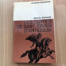 Libros de segunda mano: LES CARTES DE SANT IGNASI D'ANTIOQUIA, NIQUEL ESTRADÉ, EN CATALAN.. Lote 400938939